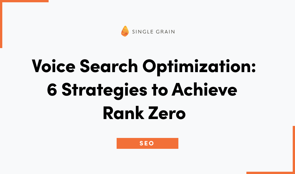 Voice Search Optimization: 6 Strategies to Achieve Rank Zero